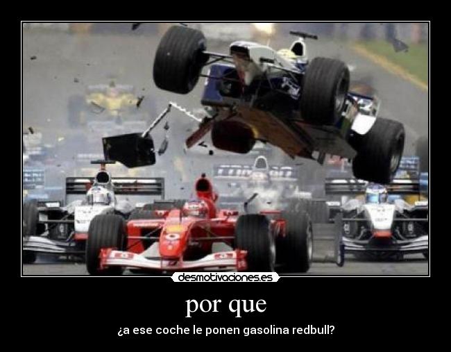 por que - ¿a ese coche le ponen gasolina redbull?