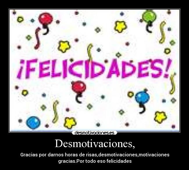 Desmotivaciones, - Gracias por darnos horas de risas,desmotivaciones,motivaciones
gracias.Por todo eso felicidades