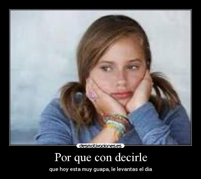 Por que con decirle -