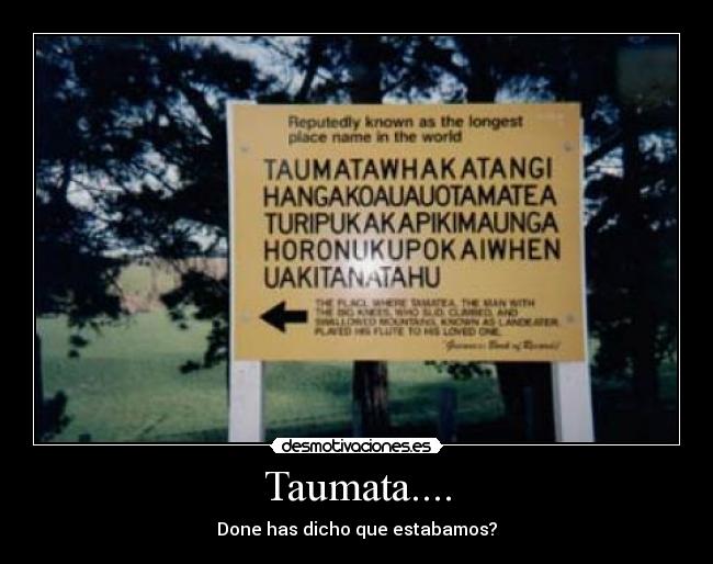 Taumata.... - Done has dicho que estabamos?