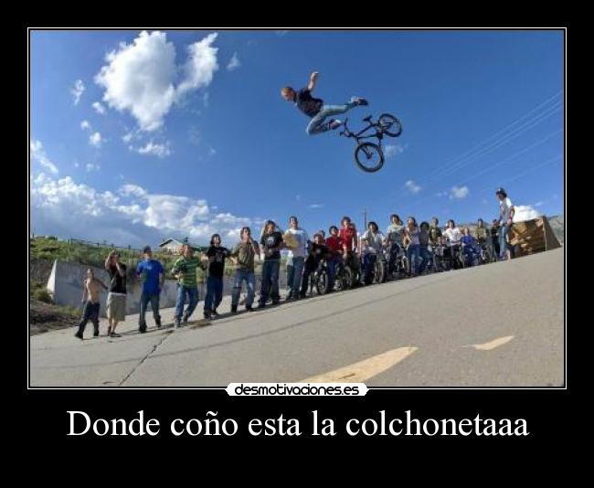 Donde coño esta la colchonetaaa -