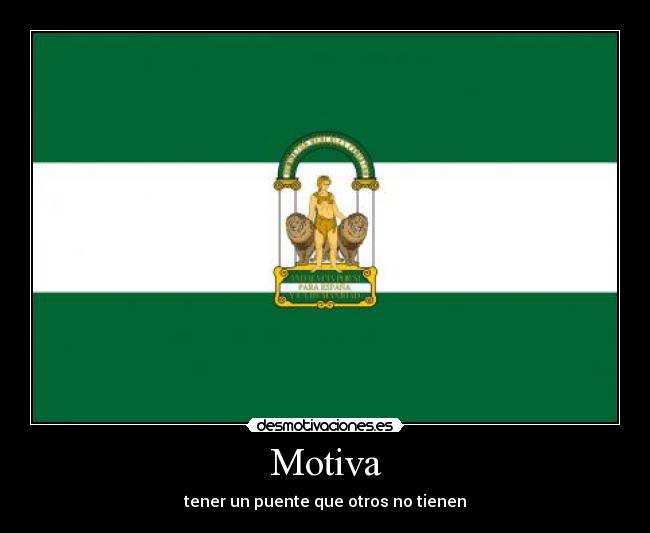 Motiva - tener un puente que otros no tienen