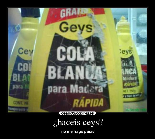 ¿haceis ceys? - no me hago pajas