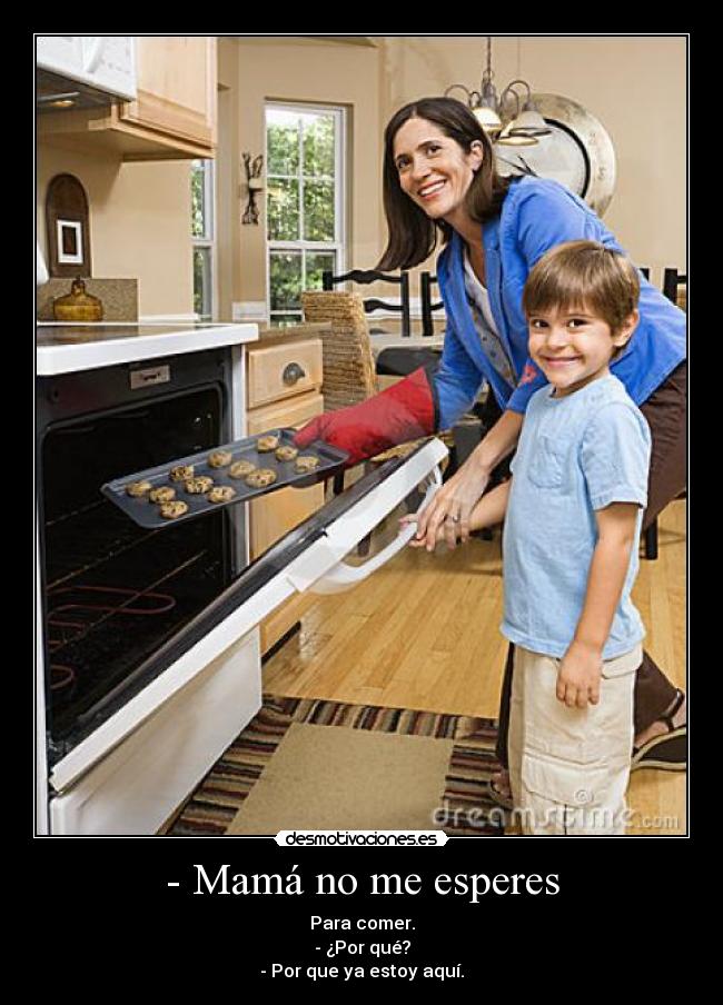 - Mamá no me esperes -
