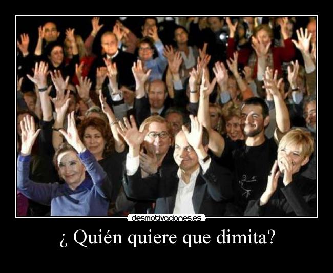 ¿ Quién quiere que dimita? - 