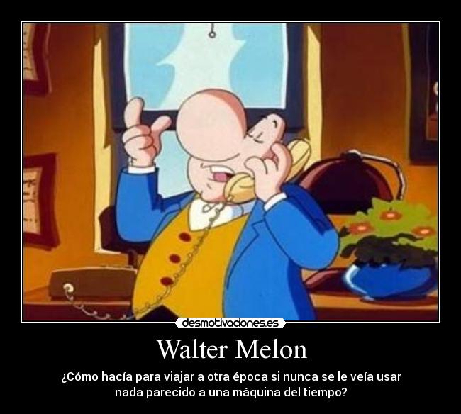 Walter Melon - 