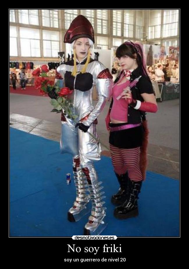No soy friki - soy un guerrero de nivel 20