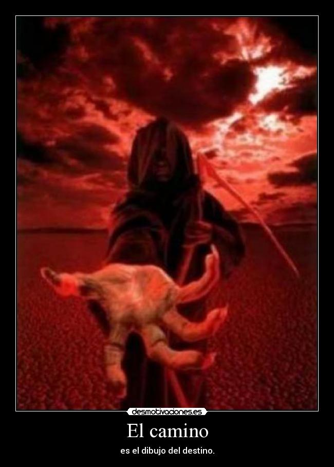 El camino - es el dibujo del destino.