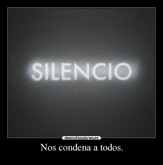 Nos condena a todos. -