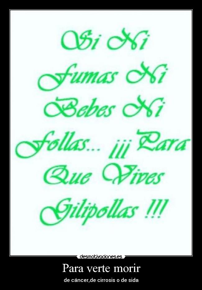 Para verte morir -