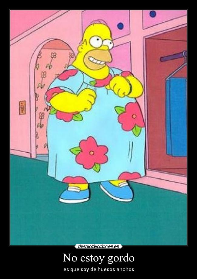 No estoy gordo - es que soy de huesos anchos