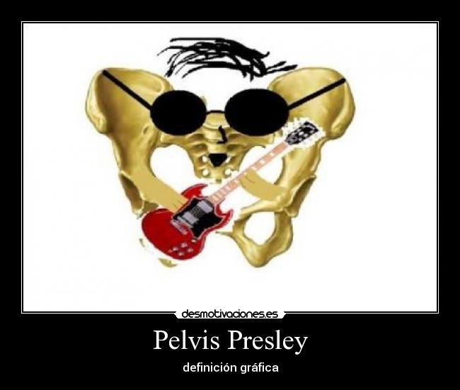 Pelvis Presley - definición gráfica