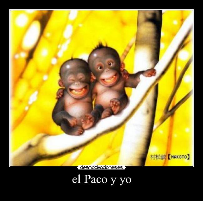 el Paco y yo - 