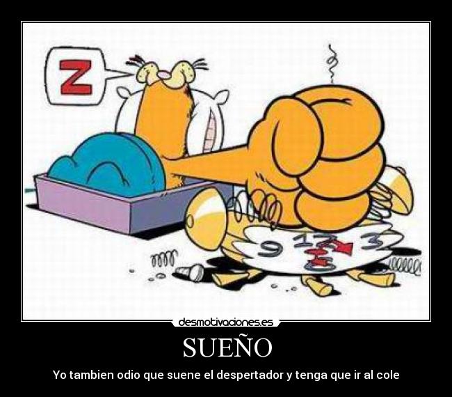 SUEÑO - Yo tambien odio que suene el despertador y tenga que ir al cole
