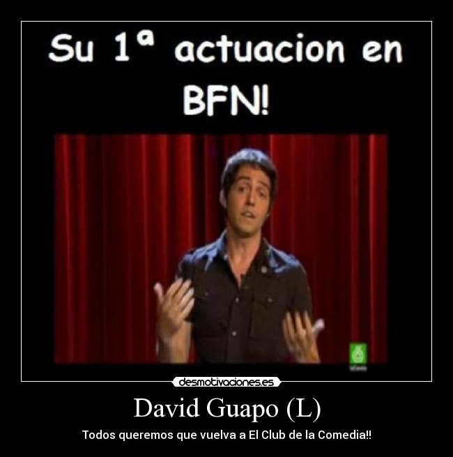 David Guapo (L) - Todos queremos que vuelva a El Club de la Comedia!!