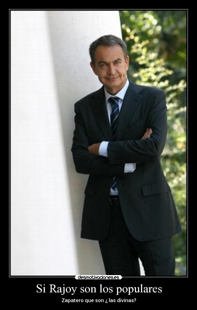 Si Rajoy son los populares -