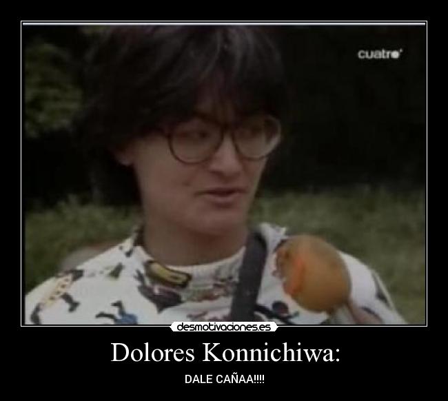 Dolores Konnichiwa: -