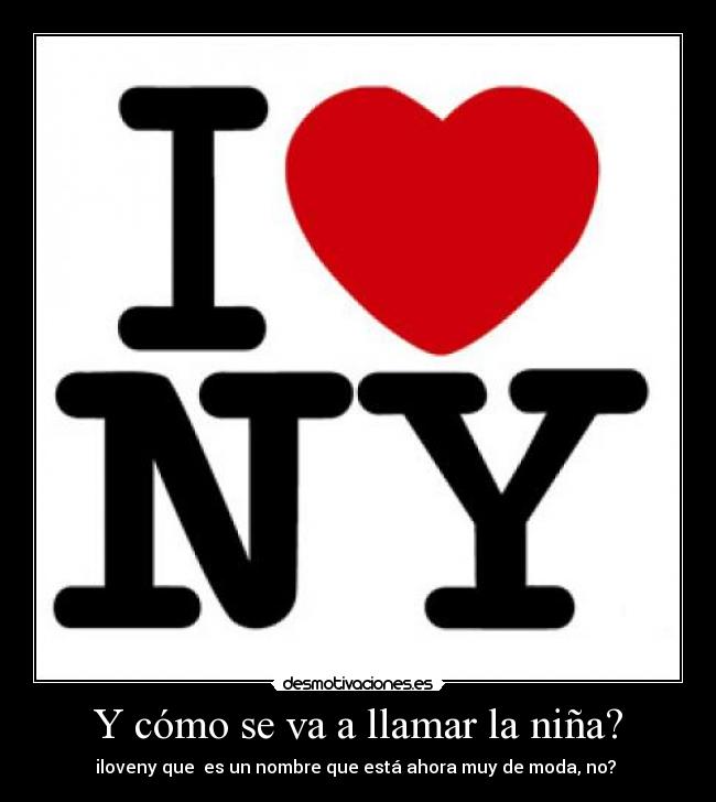 Y cómo se va a llamar la niña? -