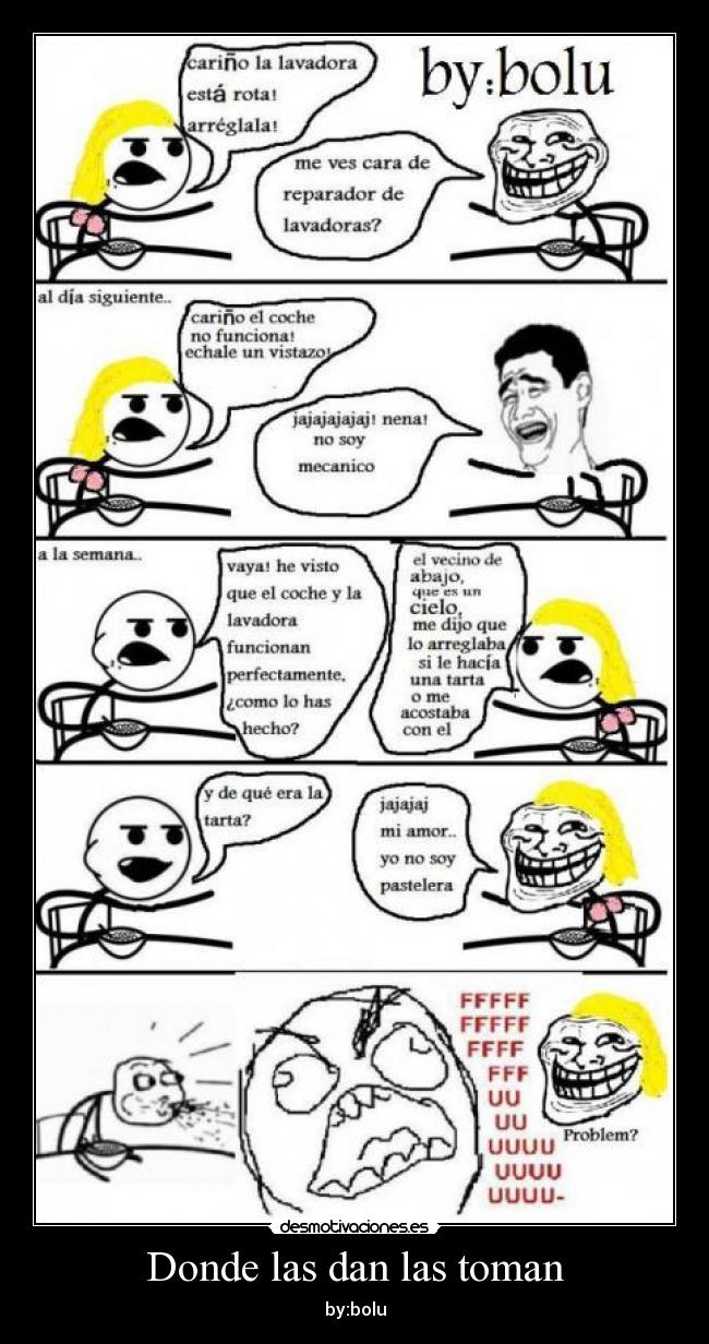 Donde las dan las toman - by:bolu