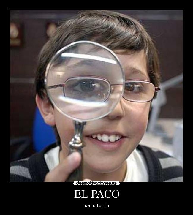 EL PACO - salio tonto
