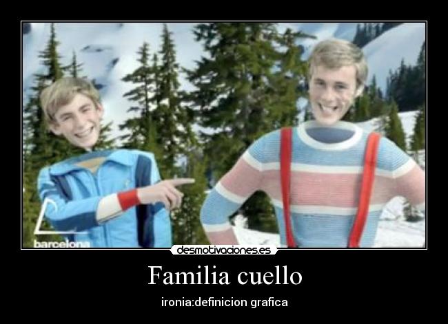 Familia cuello - ironia:definicion grafica