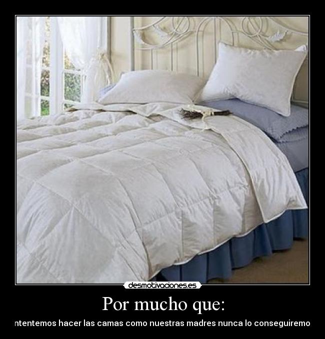 Por mucho que: -