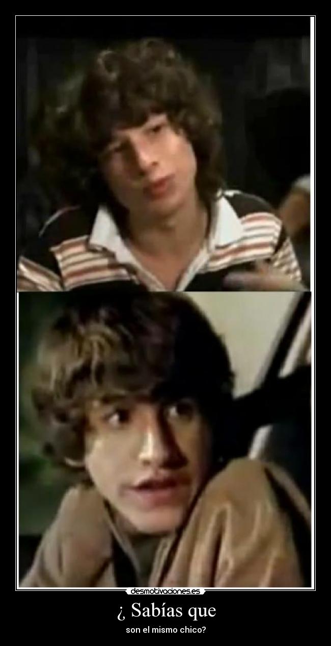 ¿ Sabías que - son el mismo chico?