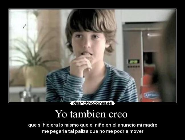 Yo tambien creo -