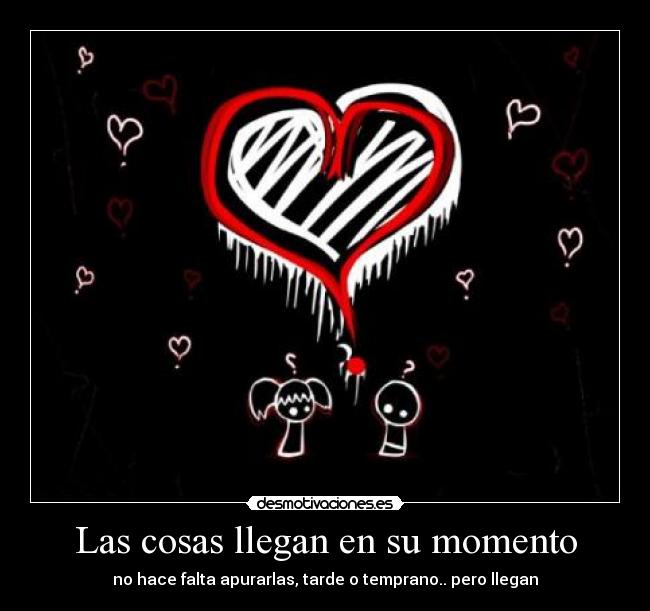 Las cosas llegan en su momento -