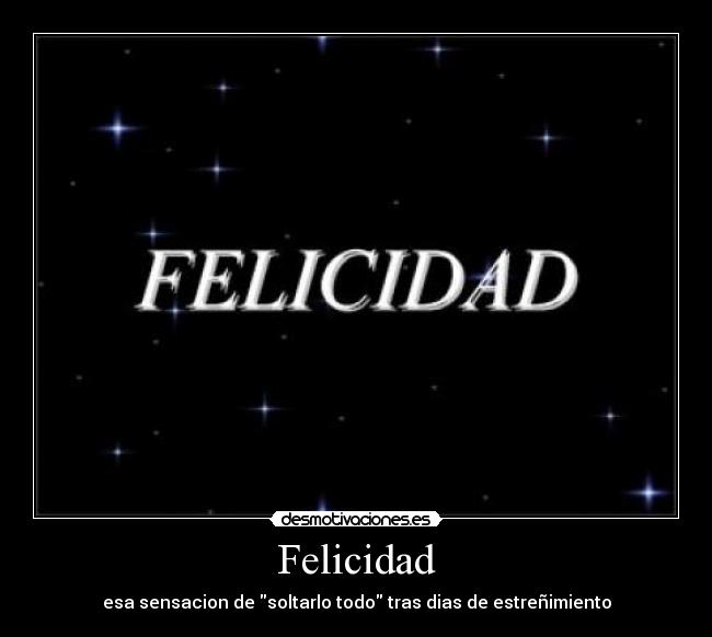 Felicidad - esa sensacion de soltarlo todo tras dias de estreñimiento