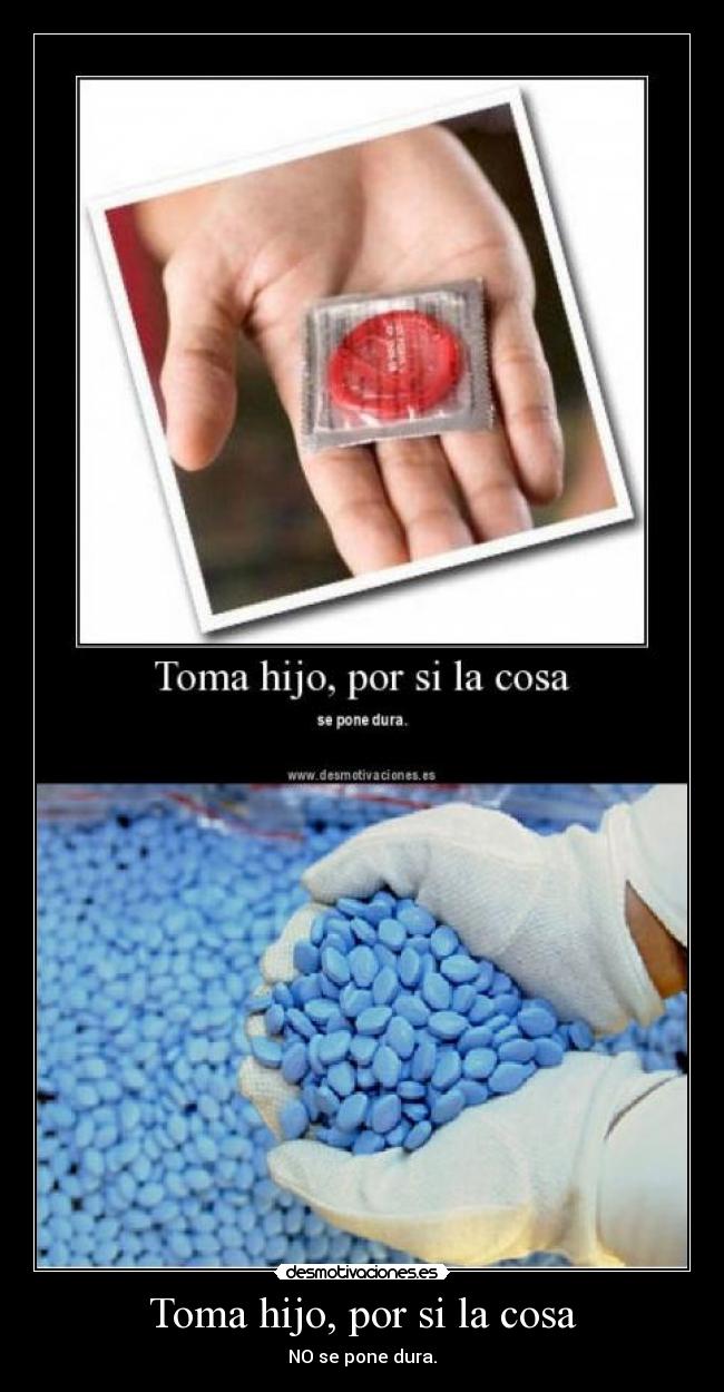 Toma hijo, por si la cosa - 