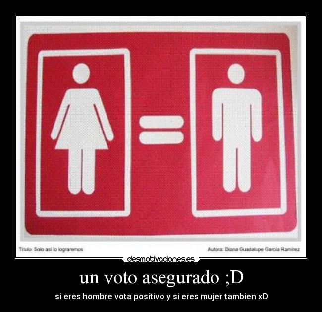 un voto asegurado ;D - 