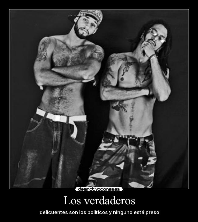 Los verdaderos - delicuentes son los políticos y ninguno está preso