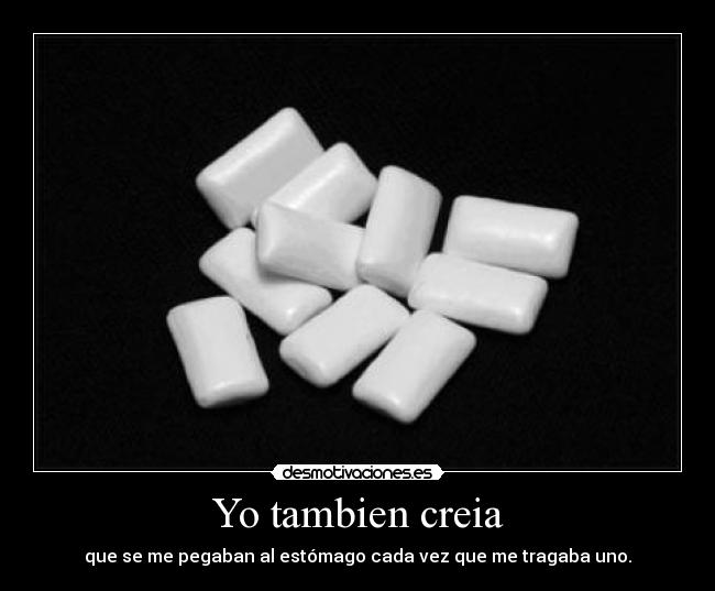 Yo tambien creia -