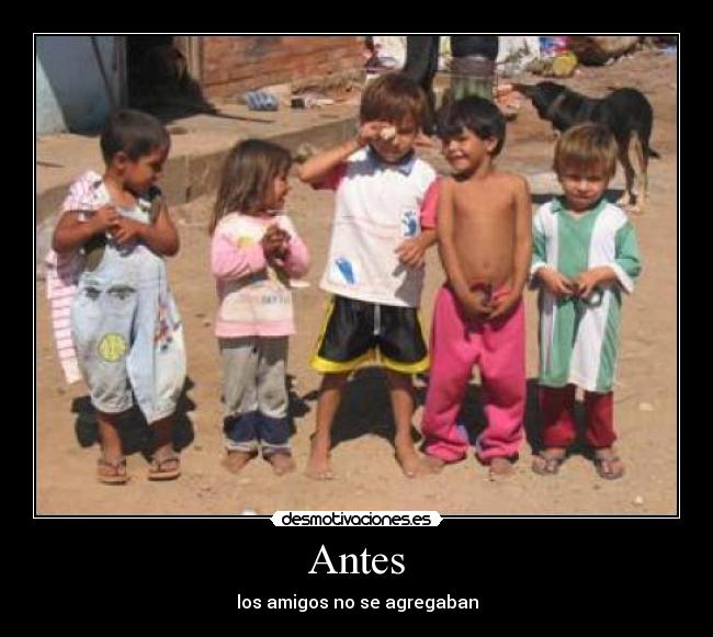Antes - los amigos no se agregaban