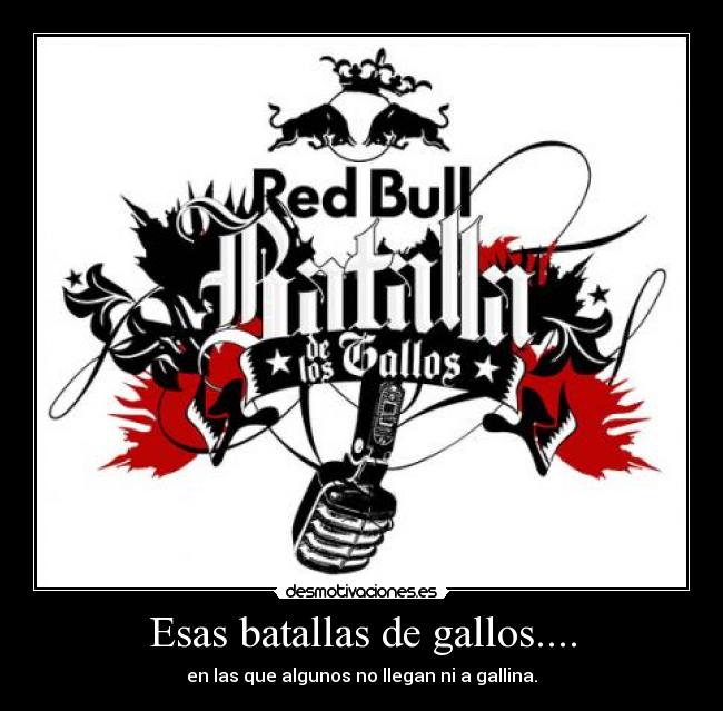 Esas batallas de gallos.... - 