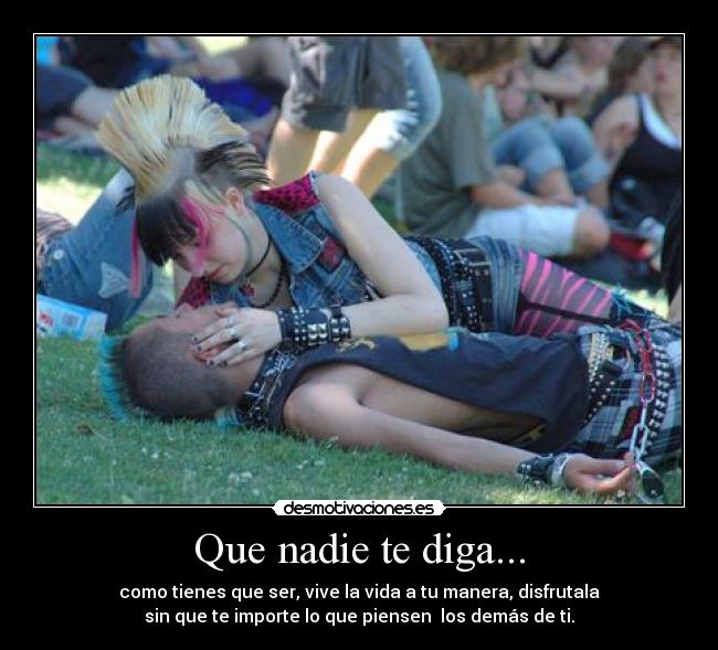 Que nadie te diga... -