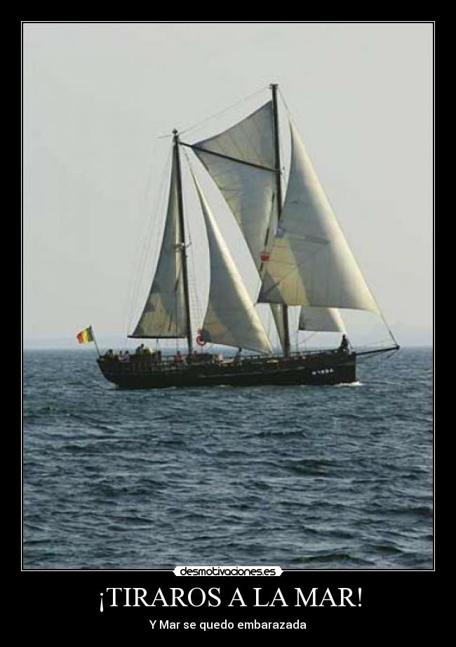 ¡TIRAROS A LA MAR! - Y Mar se quedo embarazada