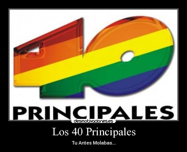 Los 40 Principales - Tu Antes Molabas...