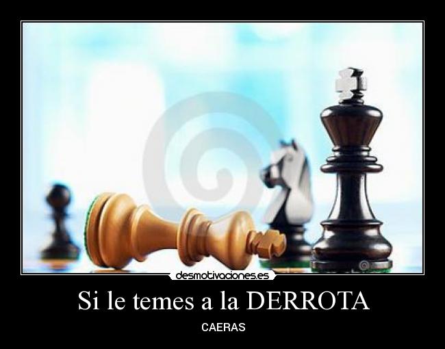 Si le temes a la DERROTA - CAERAS