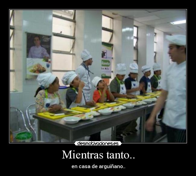 Mientras tanto.. - en casa de arguiñano..