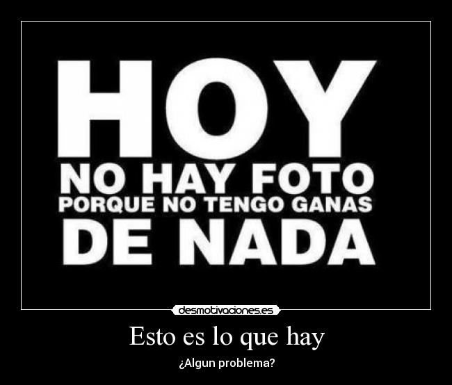 Esto es lo que hay -