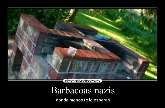 Barbacoas nazis - donde menos te lo esperas