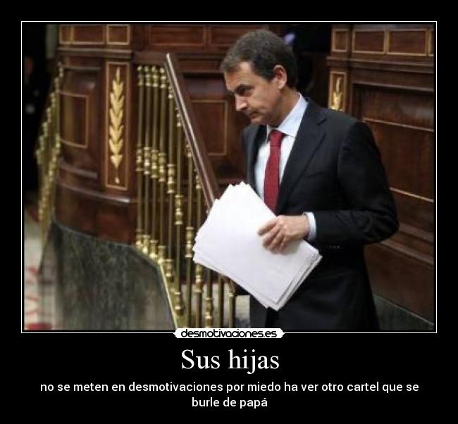 Sus hijas - no se meten en desmotivaciones por miedo ha ver otro cartel que se burle de papá