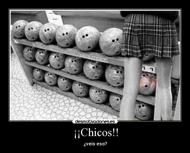 ¡¡Chicos!! - ¿veis eso?