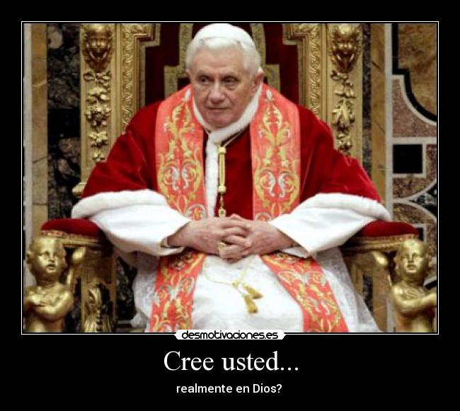 Cree usted... - realmente en Dios? 