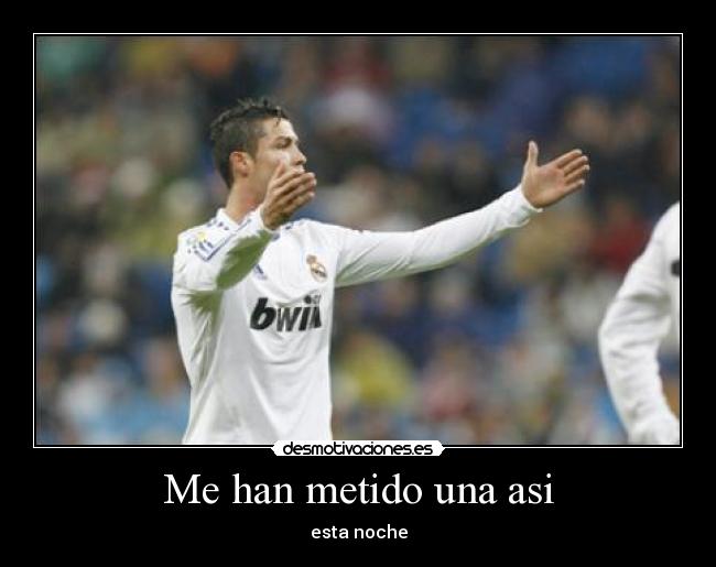 Me han metido una asi -