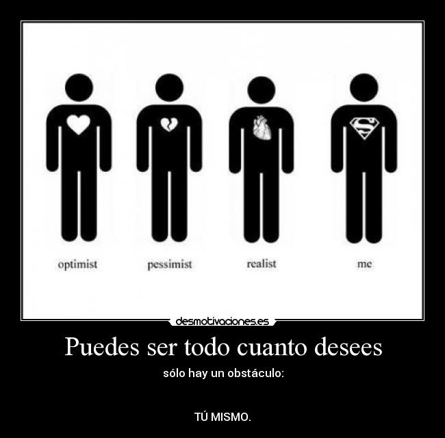 Puedes ser todo cuanto desees - 