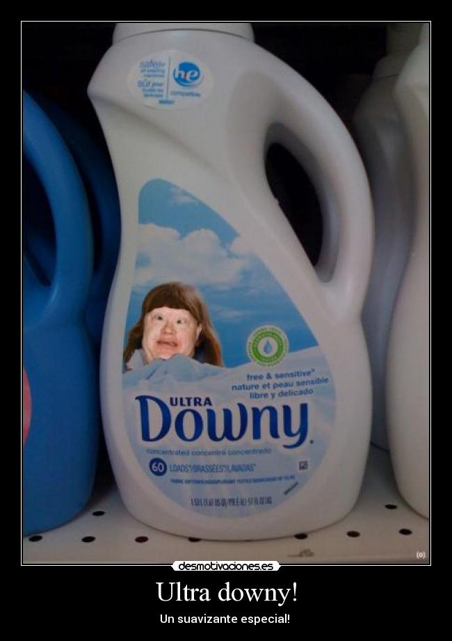 Ultra downy! -