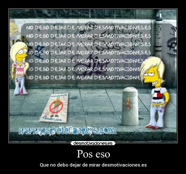 Pos eso - Que no debo dejar de mirar desmotivaciones.es